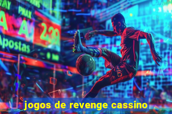 jogos de revenge cassino